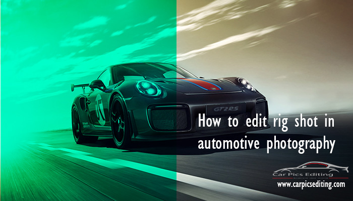 How to edit rig shot in automotive photography