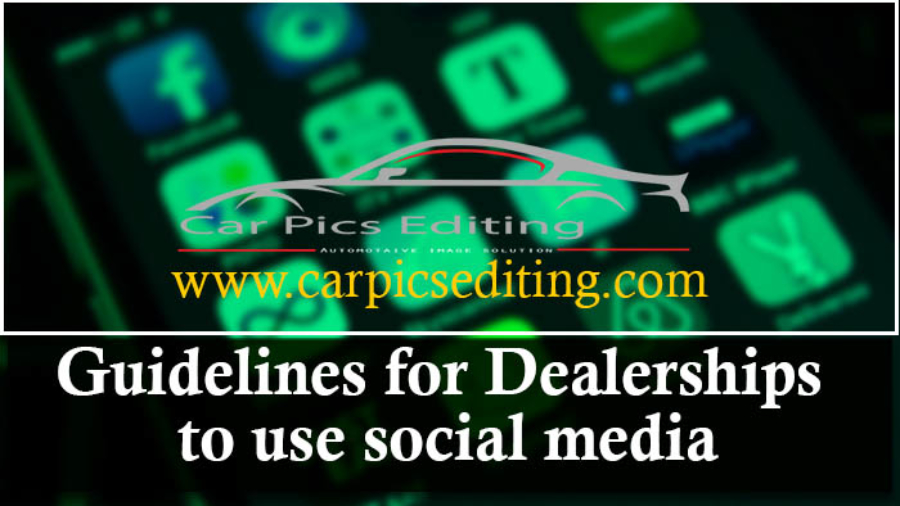 Guidelines for Dealerships to use social media