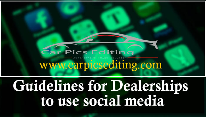 Guidelines for Dealerships to use social media
