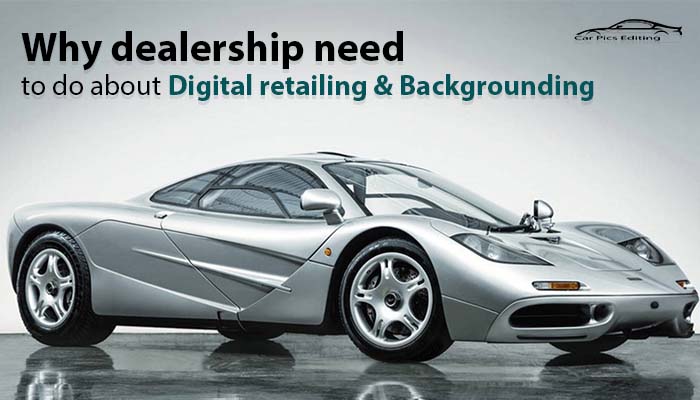 why dealership need digital retailing