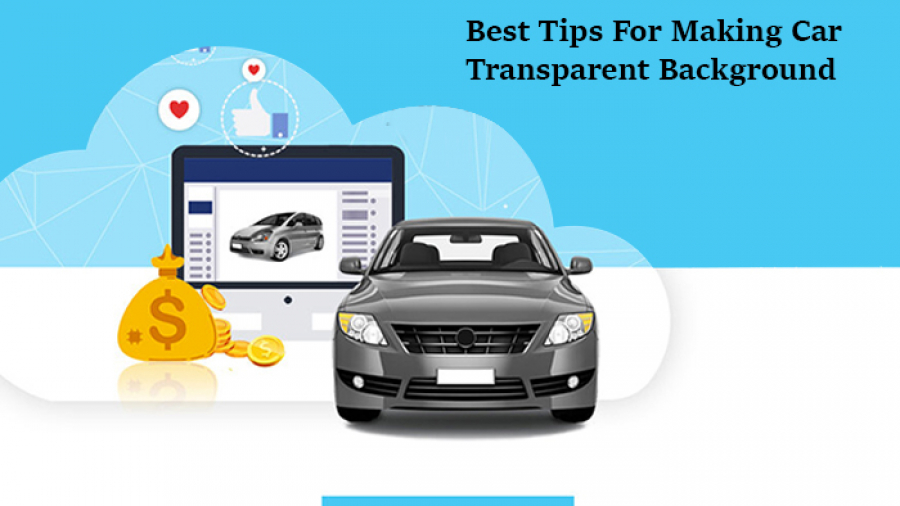 Best Tips for Making Car Transparent Background