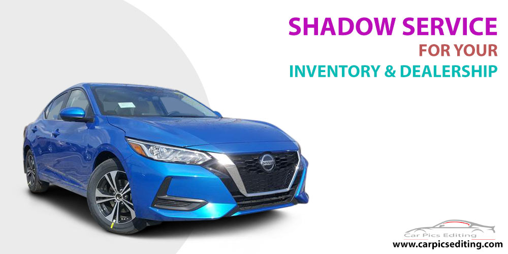 Shadow service for your dealership and inventory