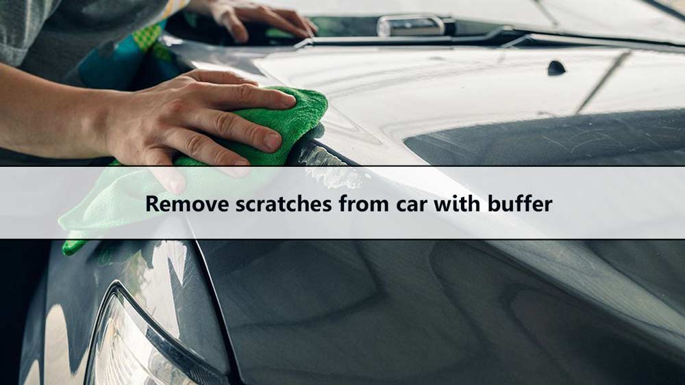How-to-remove-scratches-from-car-with-buffer