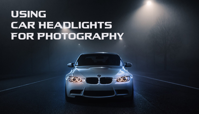 Using-Car-Headlights-For-Photography