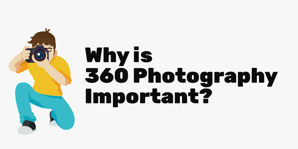 Why-is-360-Photography-Important