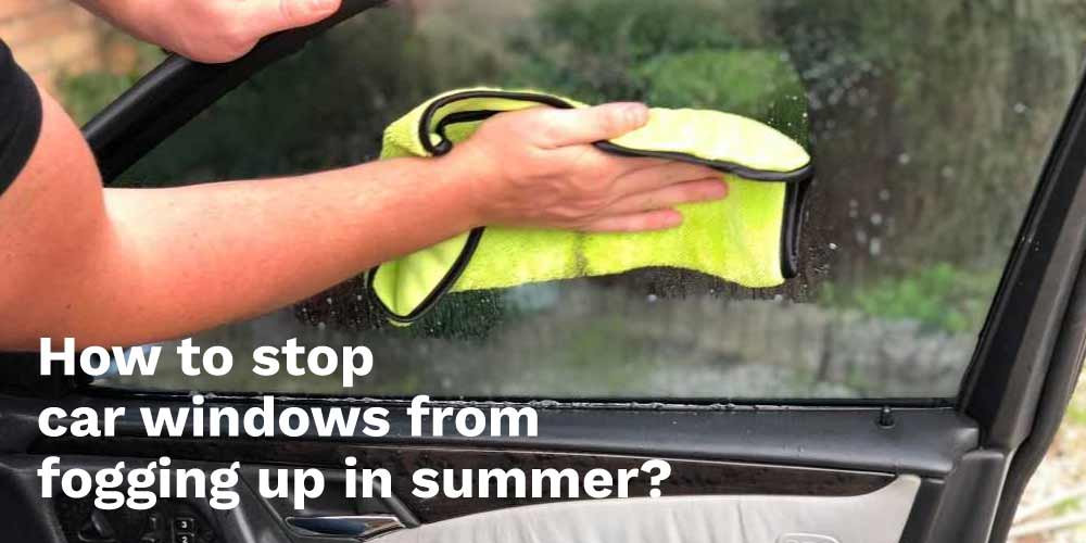 How-to-stop-car-windows-from-fogging-up-in-summer