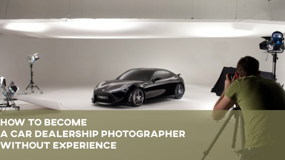 How To A Car Dealership Photographer Without Experience