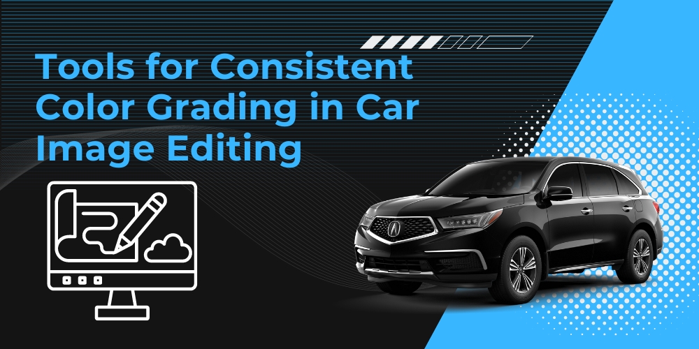 Tools for Consistent Color Grading in Car Image Editing